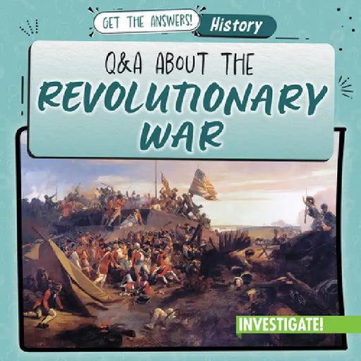 Q & A about the Revolutionary War by Kathleen Connors