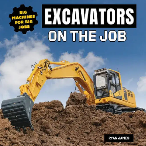 Excavators on the Job by Ryan James