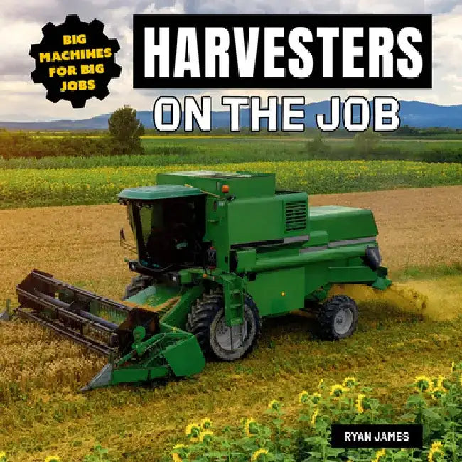 Harvesters on the Job by Ryan James
