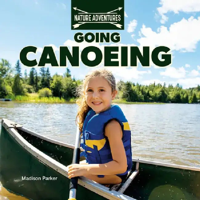 Going Canoeing by Madison Parker