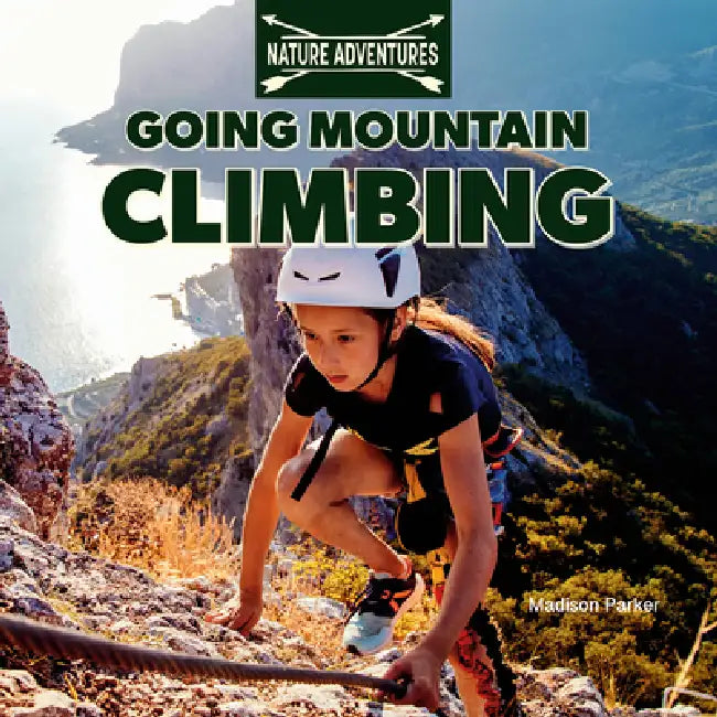 Going Mountain Climbing by Madison Parker