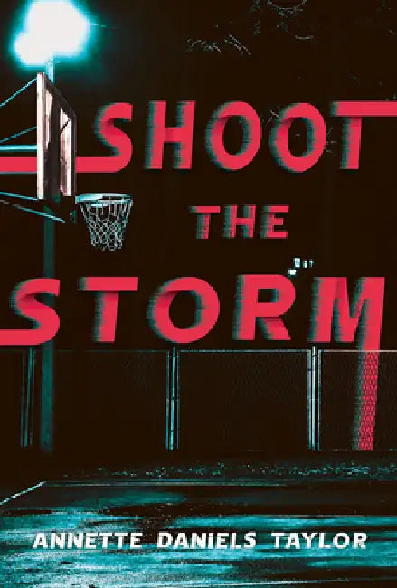 Shoot the Storm by Annette Daniels Taylor