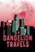Dandelion Travels by Angel Barber