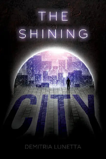 The Shining City (Malcolm Walker, Book 2) by Demitria Lunetta
