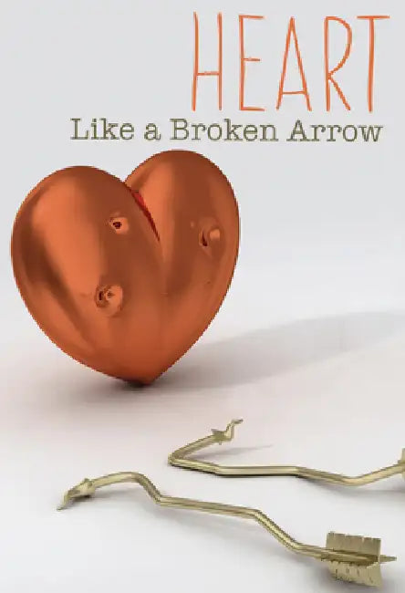 Heart Like a Broken Arrow by Maija Barnett
