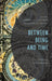 Between Being and Time: From Ontology to Eschatology by Andrew T. J. Kaethler