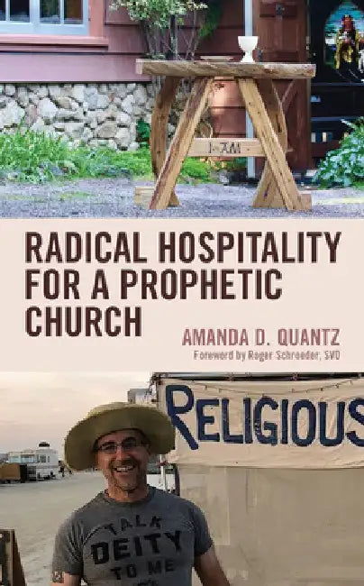 Radical Hospitality for a Prophetic Church by Amanda D. Quantz