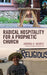 Radical Hospitality for a Prophetic Church by Amanda D. Quantz