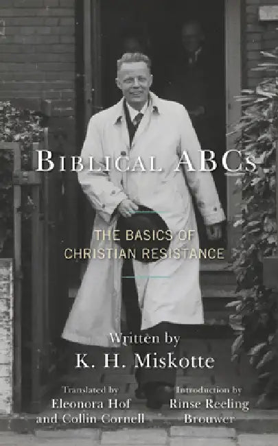 Biblical ABCs: The Basics of Christian Resistance by Eleonora Hof, Collin Cornell, Rinse Reeling Brouwer