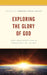 Exploring the Glory of God: New Horizons for a Theology of Glory by Adesola Joan Akala