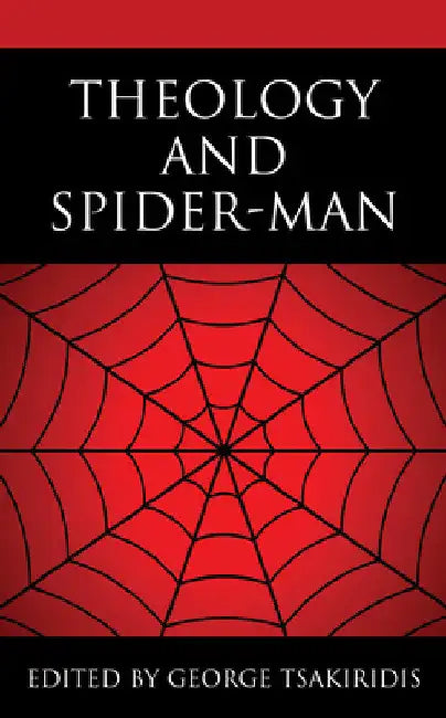 Theology and Spider-Man by George Tsakiridis