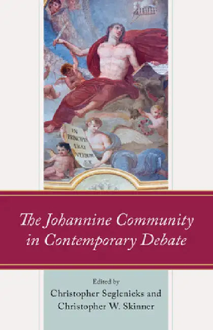 Johannine Community in Contemporary Debate by Christopher Seglenieks