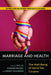 Marriage and Health: The Well-Being of Same-Sex Couples by Hui Liu