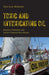 Toxic and Intoxicating Oil: Discovery, Resistance, and Justice in Aotearoa New Zealand by Patricia Widener