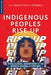 Indigenous Peoples Rise Up: The Global Ascendency of Social Media Activism by Bronwyn Carlson, Jeff Berglund, Miranda Belarde-Lewis