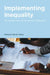 Implementing Inequality: The Invisible Labor of International Development by Rebecca Warne Peters