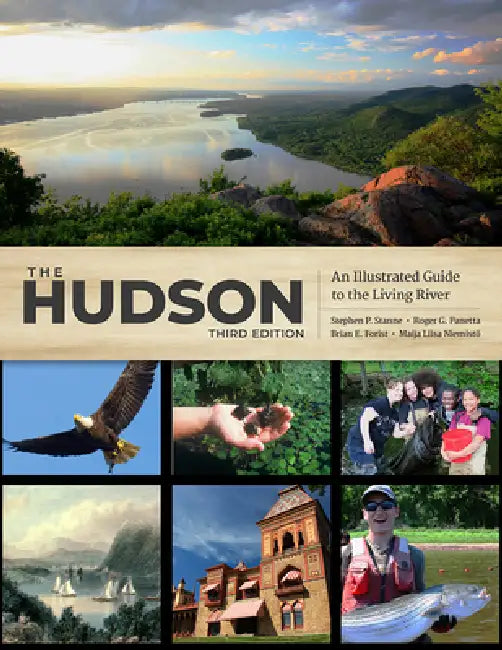 The Hudson: An Illustrated Guide to the Living River by Stephen P. Stanne, Roger G. Panetta, Brian E. Forist