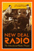New Deal Radio: The Educational Radio Project by David Goodman, Joy Elizabeth Hayes