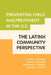 Preventing Child Maltreatment in the U.S.: The Latinx Community Perspective by Esther J. Calzada, Monica Faulkner, Catherine Labrenz