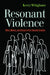 Resonant Violence: Affect, Memory, and Activism in Post-Genocide Societies by Kerry Whigham