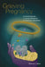 Grieving Pregnancy: Memorializing Loss in Japanese Buddhism and American Catholicism by Maureen L. Walsh