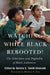 Watching While Black Rebooted: The Television and Digitality of Black Audiences by Beretta E. Smith-Shomade