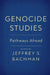 Genocide Studies: Pathways Ahead by Jeffrey S. Bachman