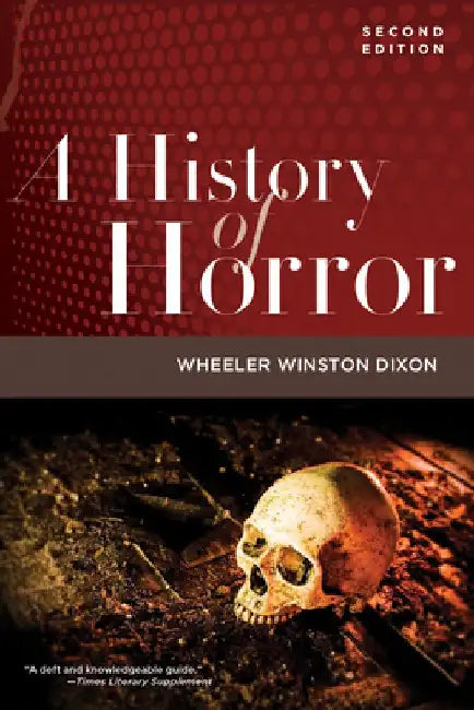 A History of Horror by Wheeler Winston Dixon