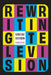 Rewriting Television by Alison Peirse