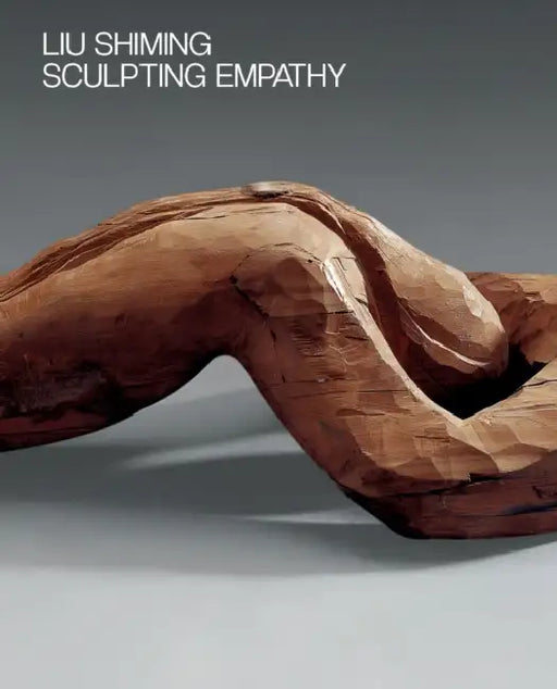 Liu Shiming: Sculpting Empathy by Richard Vine