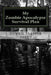 My Zombie Apocalypse Survival Plan by Martin Genz
