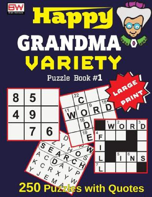 Happy GRANDMA: VARIETY Puzzle Book #1 (250 brain boosting puzzles with smart quotes) by Brain Workouts