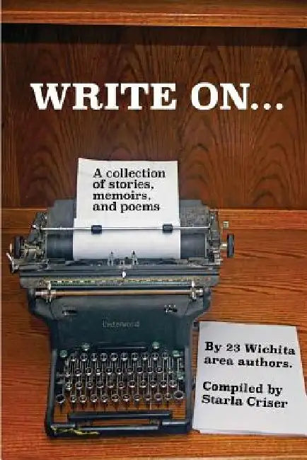 Write On: A Collection of Stories, Memoirs, and Poems by Gerald McCoy