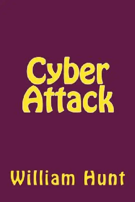 Cyber Attack by William Edward Hunt