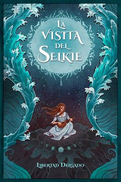 La Visita del Selkie by Delgado, Libertad
