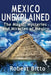 Mexico Unexplained: The Magic, Mysteries and Miracles of Mexico by Robert Bitto