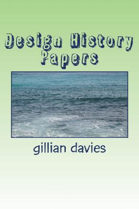 Design History Papers: Gender: Interior Space: Oral Histories by Gillian Davies