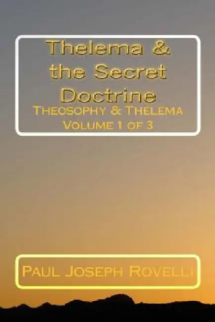 Thelema & the Secret Doctrine by Paul Joseph Rovelli