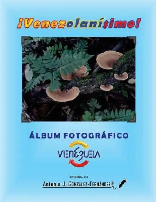 Álbum Fotográfico VENEZUELA by González-Fernández (R), Antonio J.