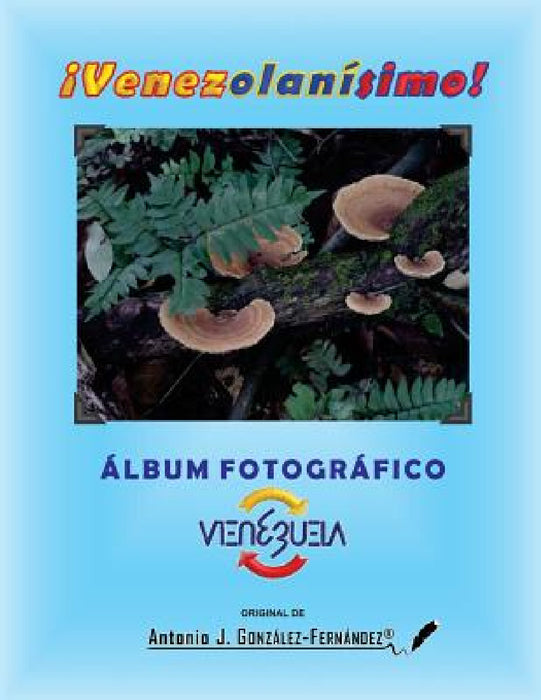 Álbum Fotográfico VENEZUELA by Antonio J. González-Fernández (R)