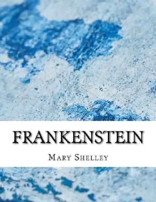 Frankenstein by Mary Shelley