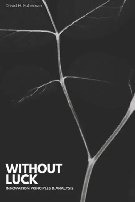 Without Luck: a book about innovation by David Hoyt