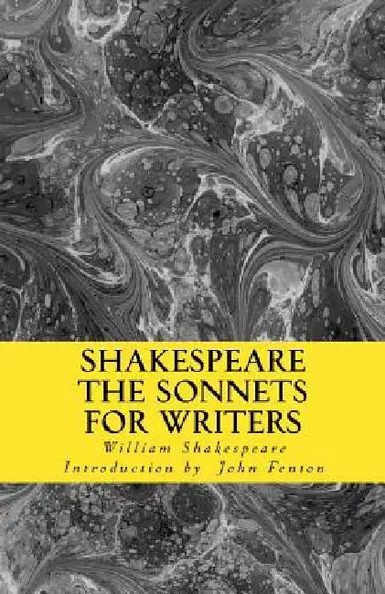 Shakespeare: The Sonnets for Writers by John Fenton