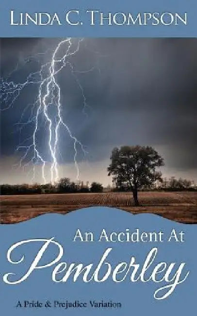 An Accident At Pemberley: A Pride and Prejudice Variation by Linda C. Thompson
