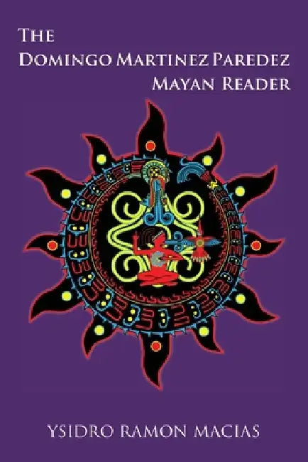 The Domingo Martinez Paredez Mayan Reader by Ysidro Ramon Macias