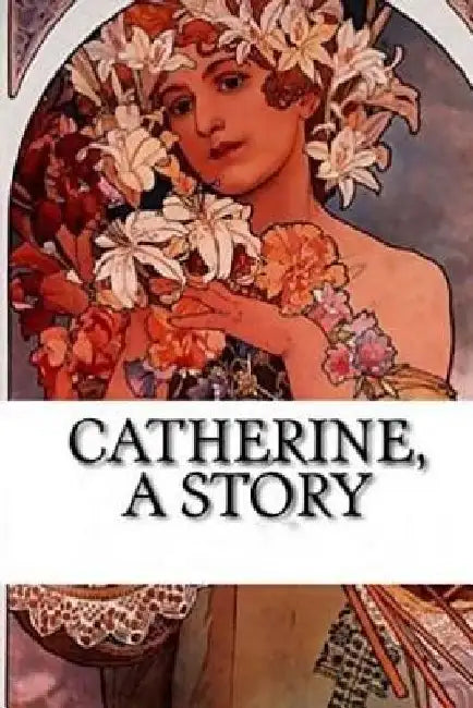 Catherine: A Story by Beaumont DuBois