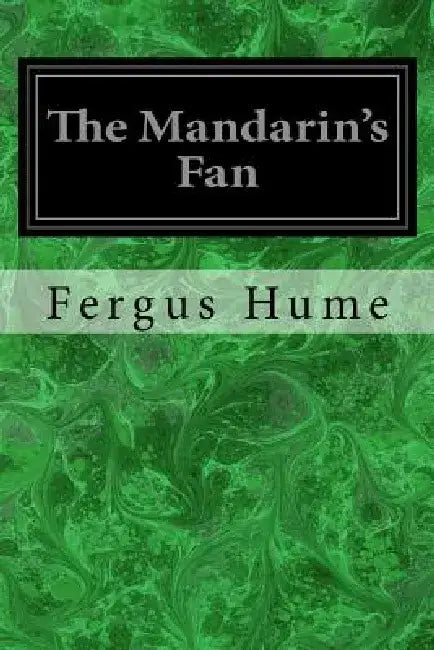 The Mandarin's Fan by Fergus Hume