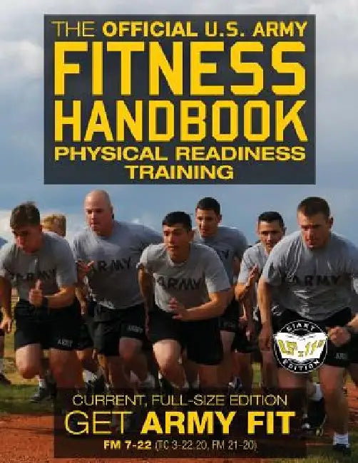 The Official US Army Fitness Handbook: Physical Readiness Training - Current, Full-Size Edition: Get Army Fit - 400+ Pages, Giant 8.5" x 11" Format: L by Carlile Media