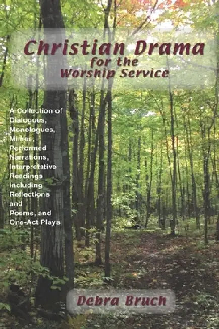 Christian Drama for the Worship Service by Debra Bruch