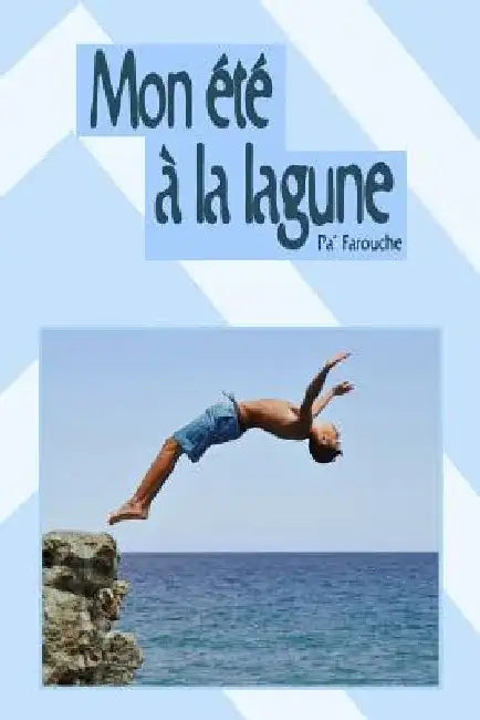 Mon été à la lagune by Farouche, Pa